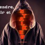 Stalking : Comprendre, Prévenir et Réagir